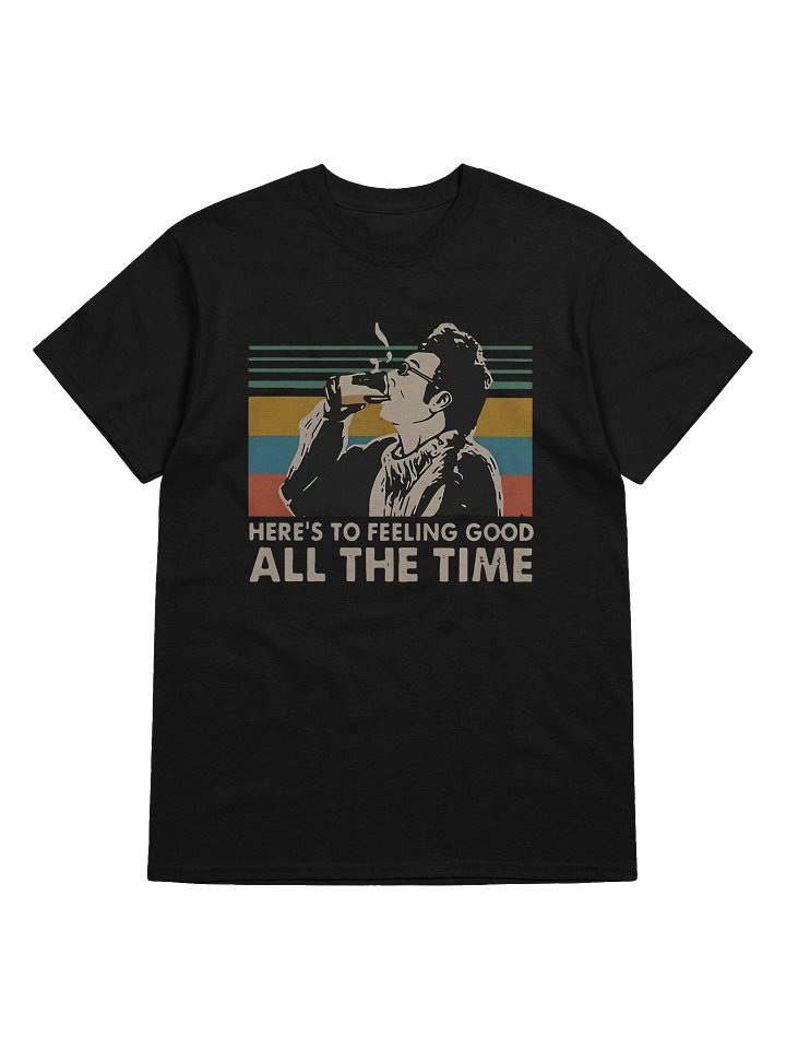 Feeling Good All The Time T-Shirt product image (1)