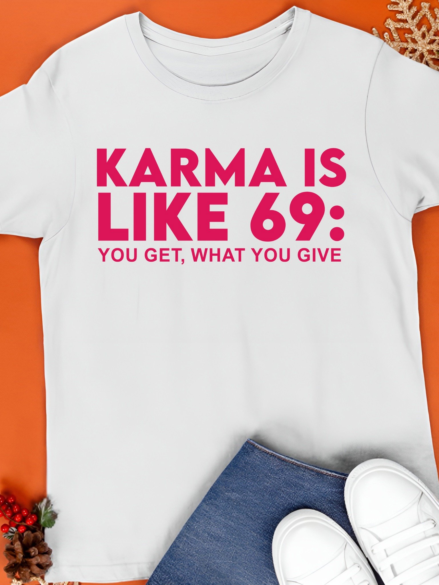 Karma Is Like 69 You Get What You Give Shirt product image (1)