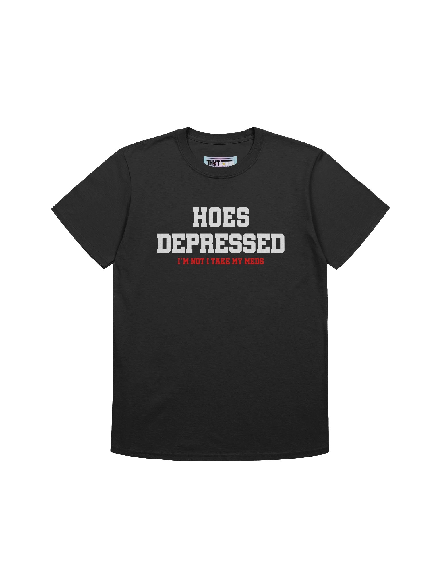 HOES DEPRESSED TSHIRT (Unisex, Black) product image (1)