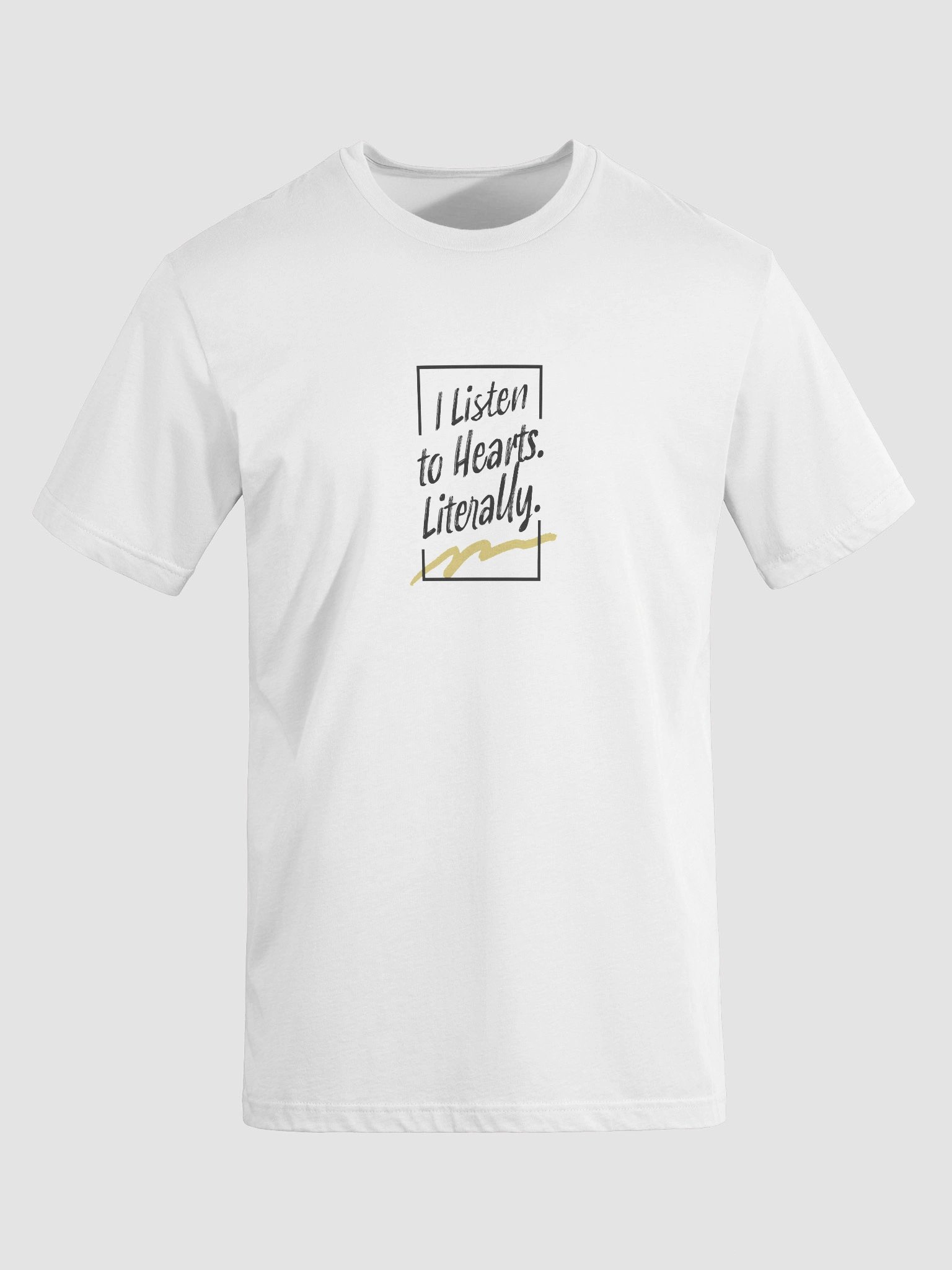 I Listen to Hearts. Literally. T-Shirt product image (4)