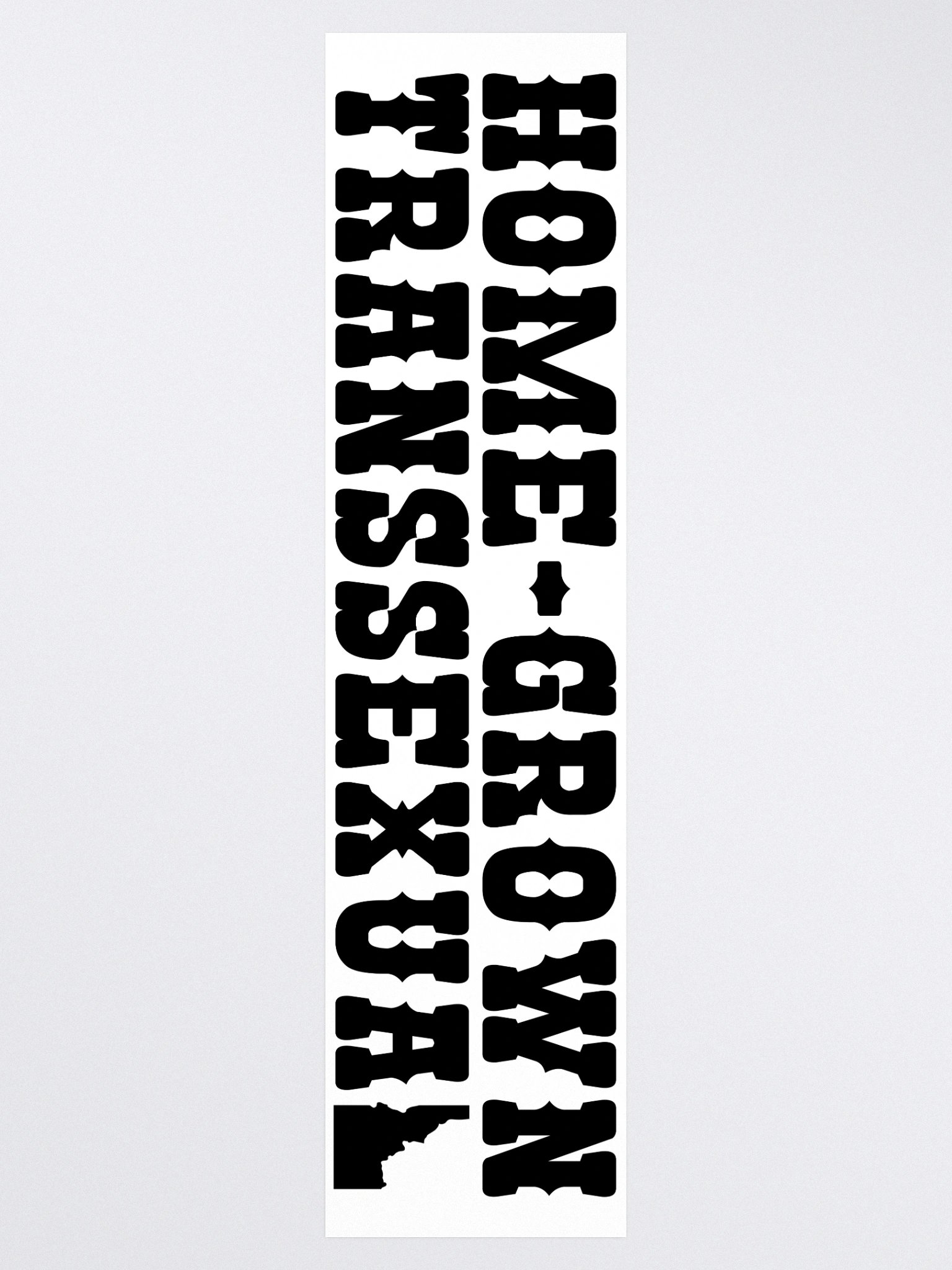 "HOME-GROWN TRANSSEXUAL" bumper sticker product image (3)