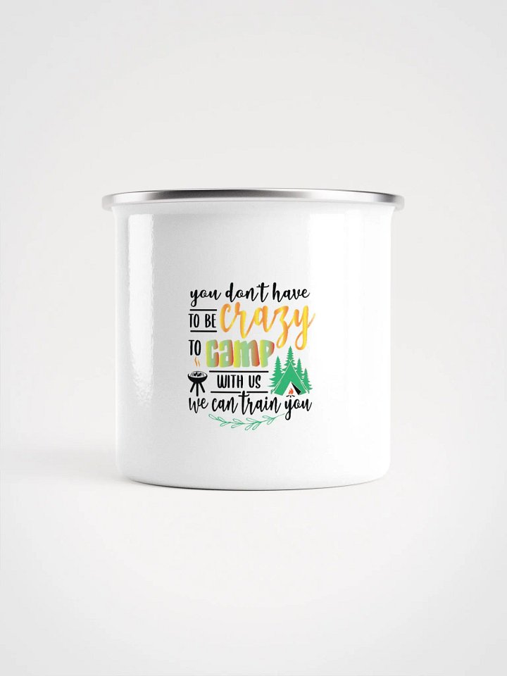 You don’t have to be crazy to camp with us. product image (2)