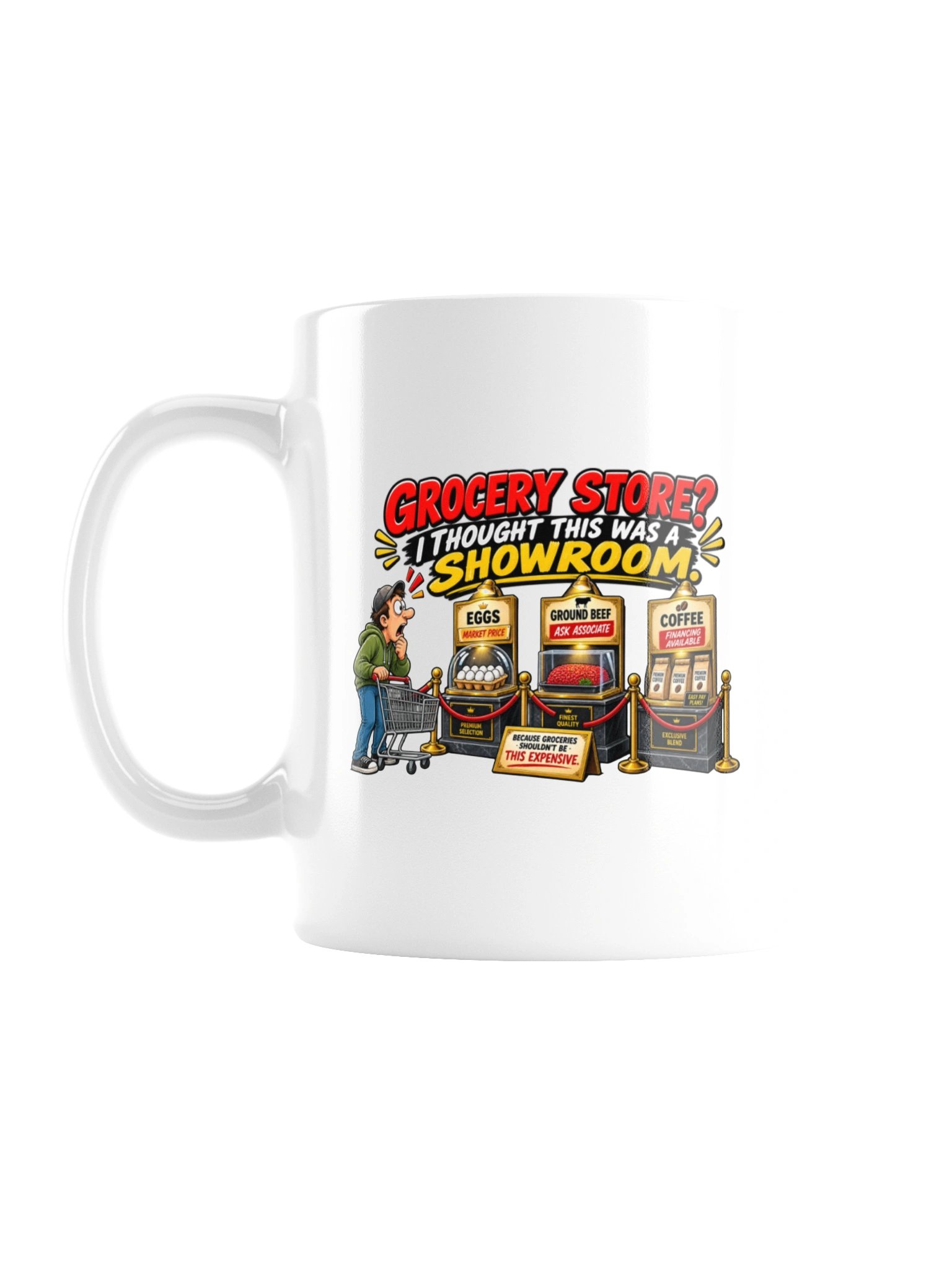 GROCERY STORE? I THOUGHT THIS WAS A SHOWROOM - MUG product image (1)