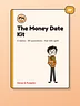 The Money Date Kit: 4 Dates, 30 Questions &amp; a Fair Way to Split Bills