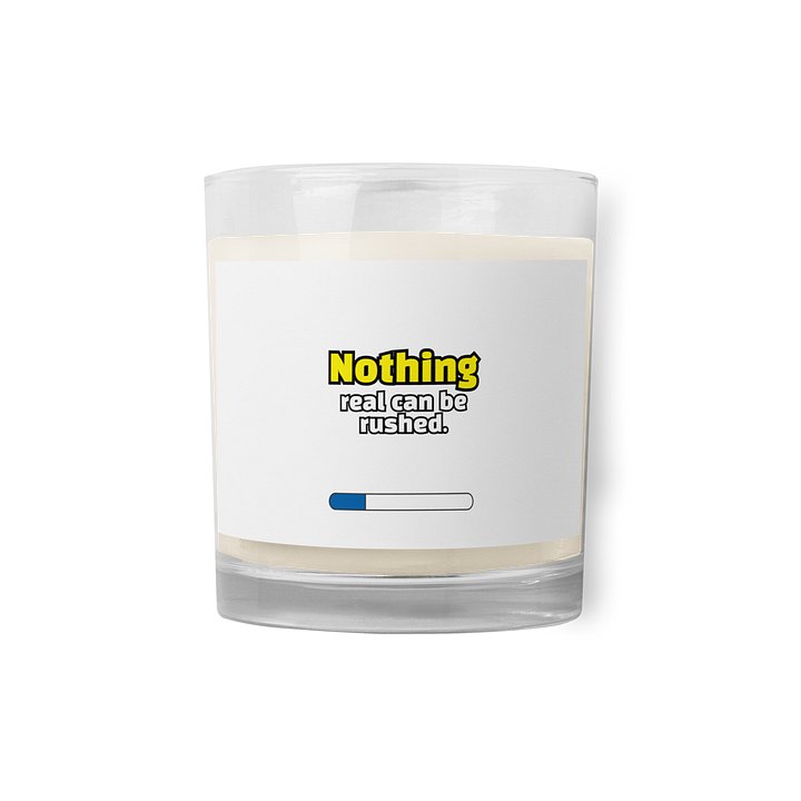 Nothing real can be rushed. product image (1)