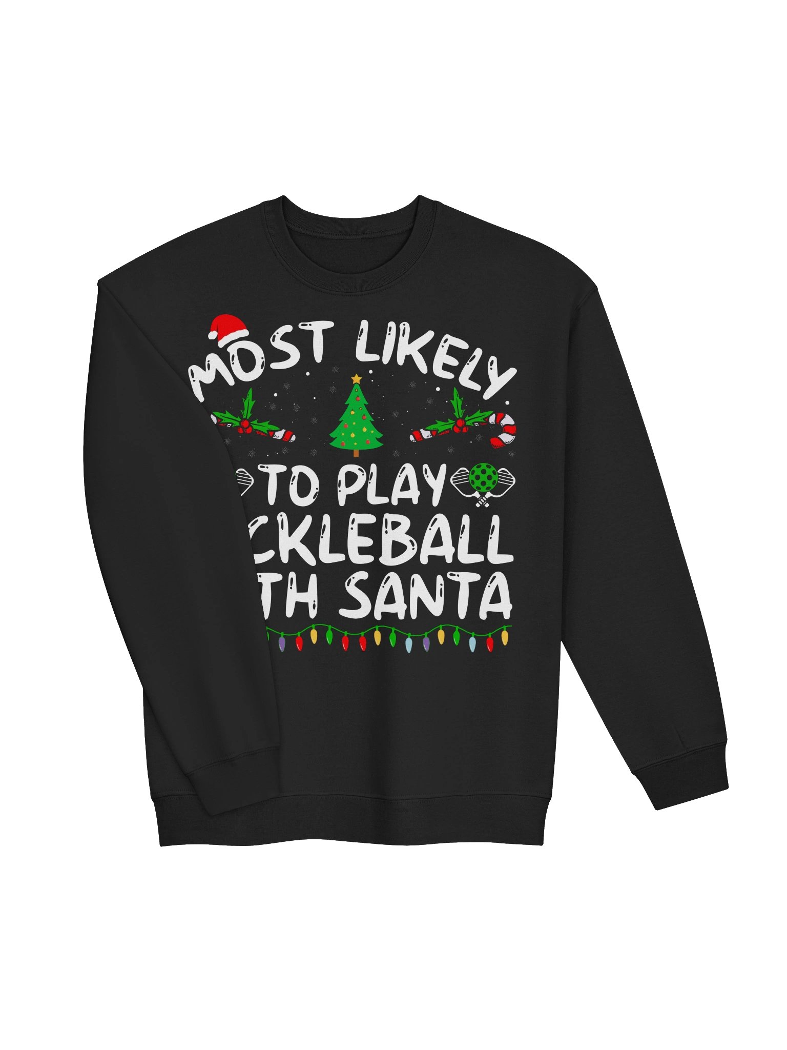 Most Likely To Play Pickleball With Santa Christmas Pickleball Sweatshirt product image (13)