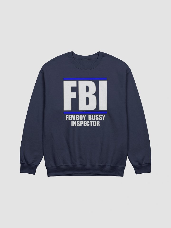 FBI Femboy Bussy Inspector Sweatshirt product image (1)
