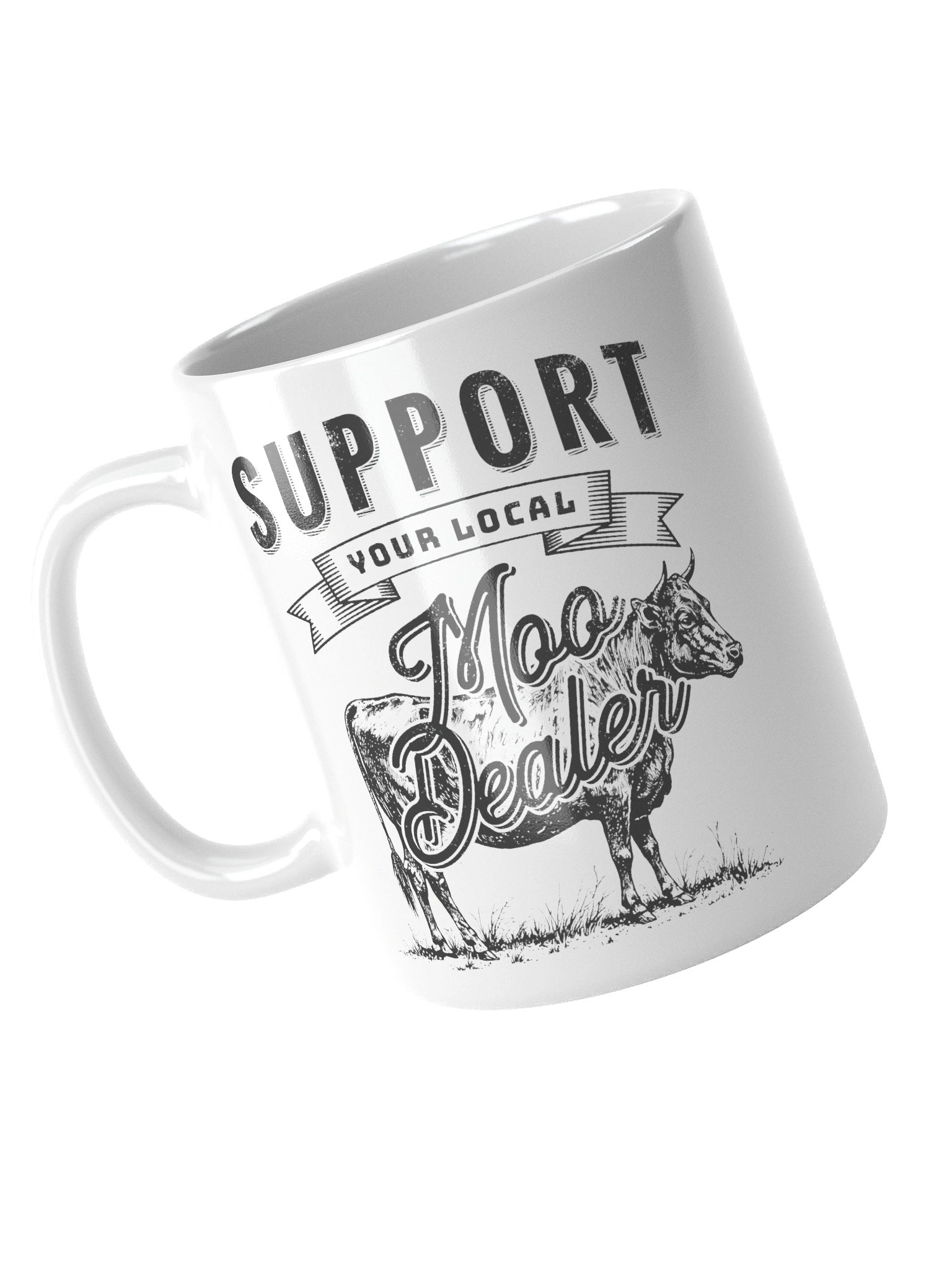 "Support Your Local Moo Dealer" Mug product image (1)