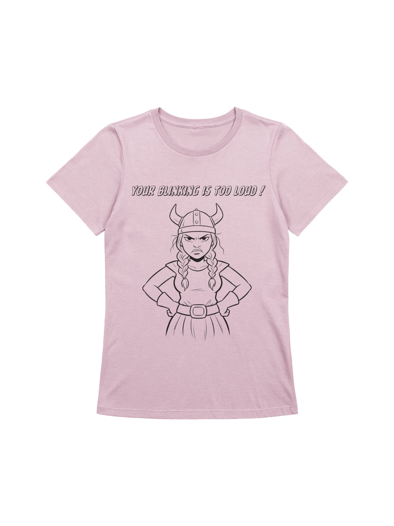 Valkyrie Menopause Queen -YOUR BLINKING IS TOO LOUD - funny t-shirt product image (1)