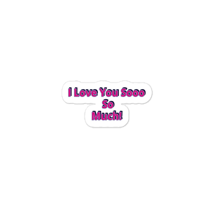 I Love You Sooo So Much! Valentine’s Day Sticker. product image (1)