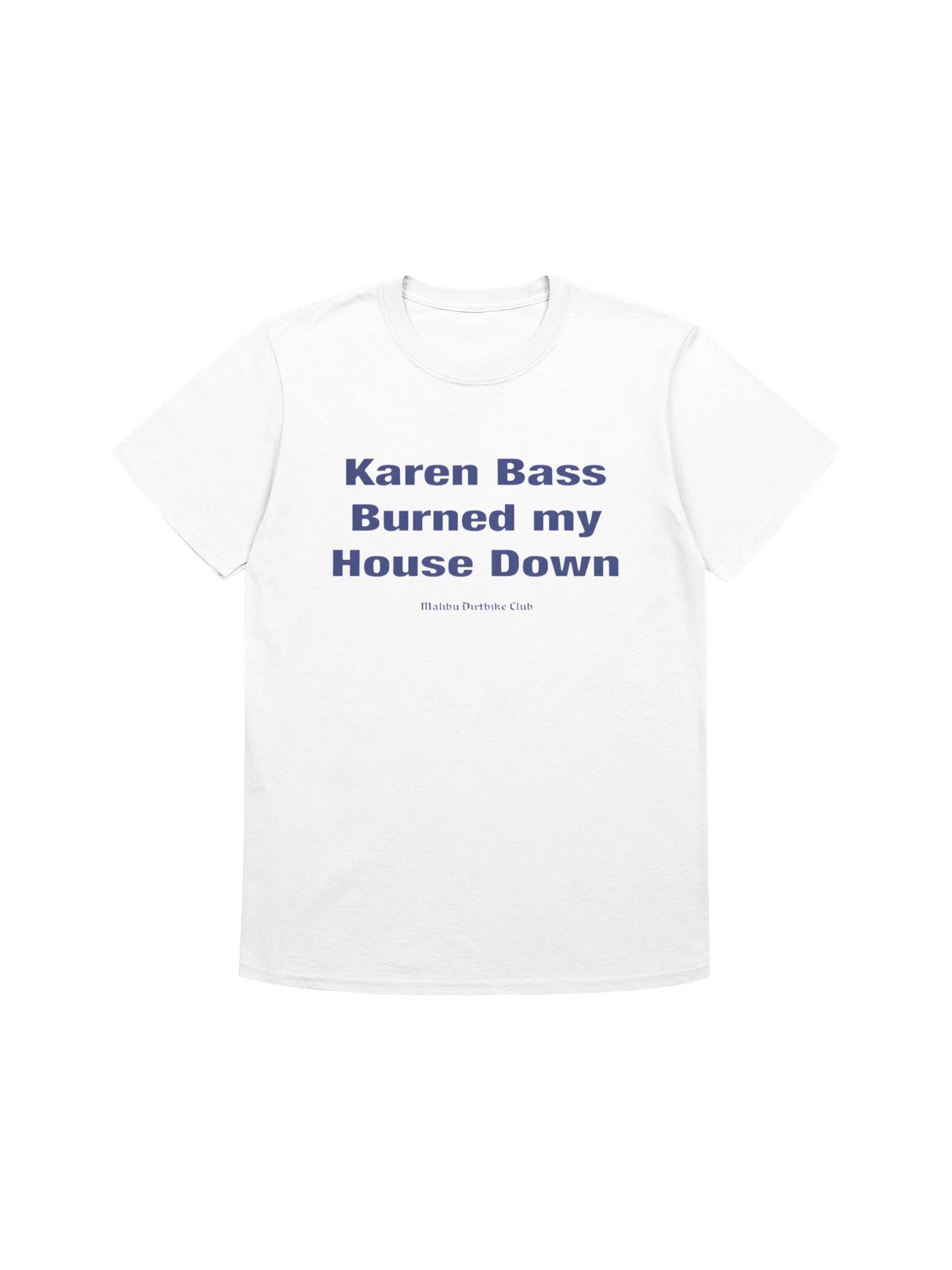Malibu Dirtbike Club Burned My House Down Statement Shirt – Anti-ICE product image (1)
