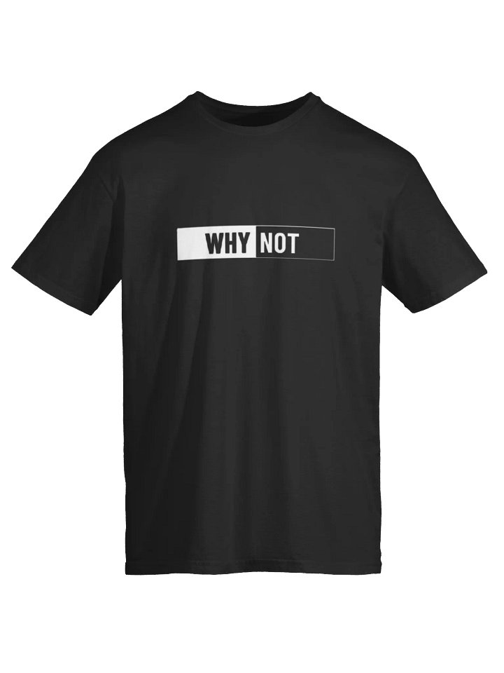 LOVA - Why Not Unisex T-Shirt product image (13)