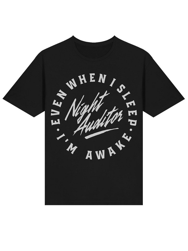 Hotel T-Shirt – Night Auditor: Even When I Sleep, I Am Still Awake (Black) product image (2)