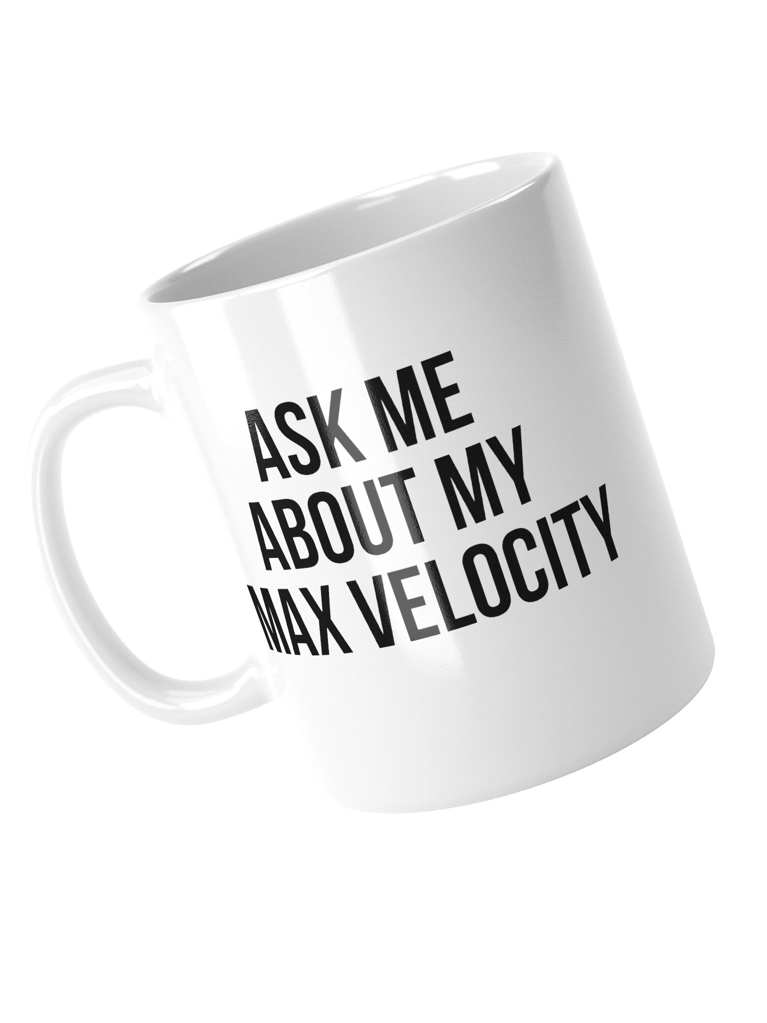 "Ask Me About My Max Velocity" Mug product image (5)