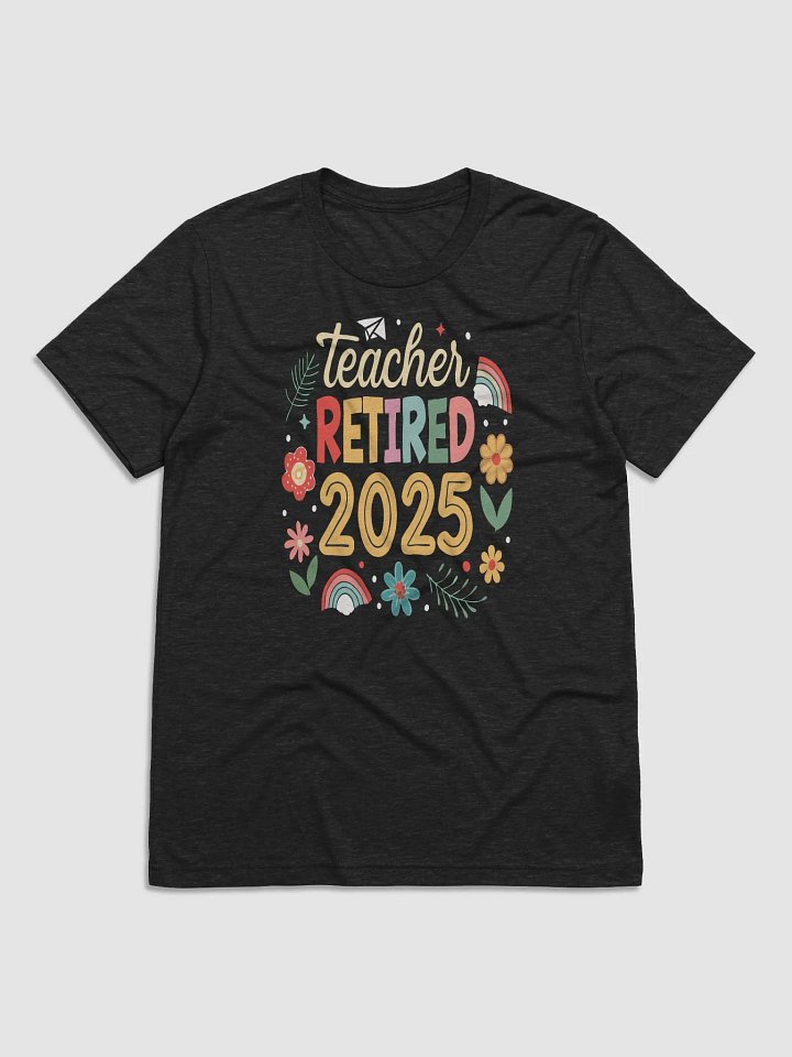 Teacher Retirement 2025 Celebration T-Shirt product image (1)