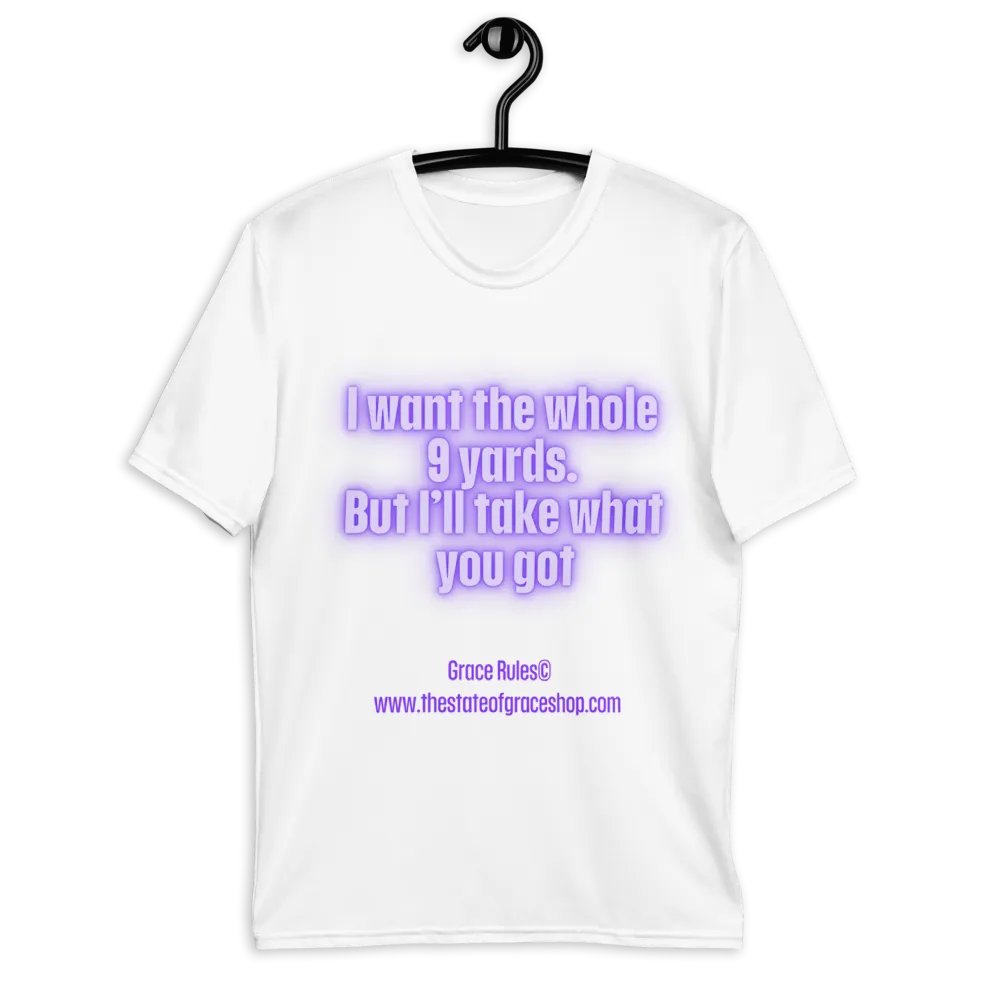 FUNNY TEES 4 U FOR MEN “I want the whole 9 yards. But I’ll take what you got.” product image (9)