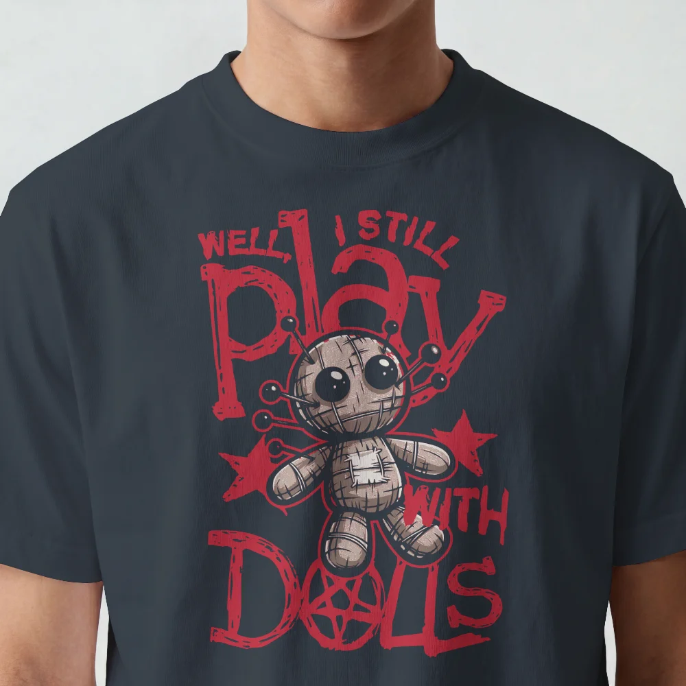 Well,I Stil Play with Dolls Tee product image (2)