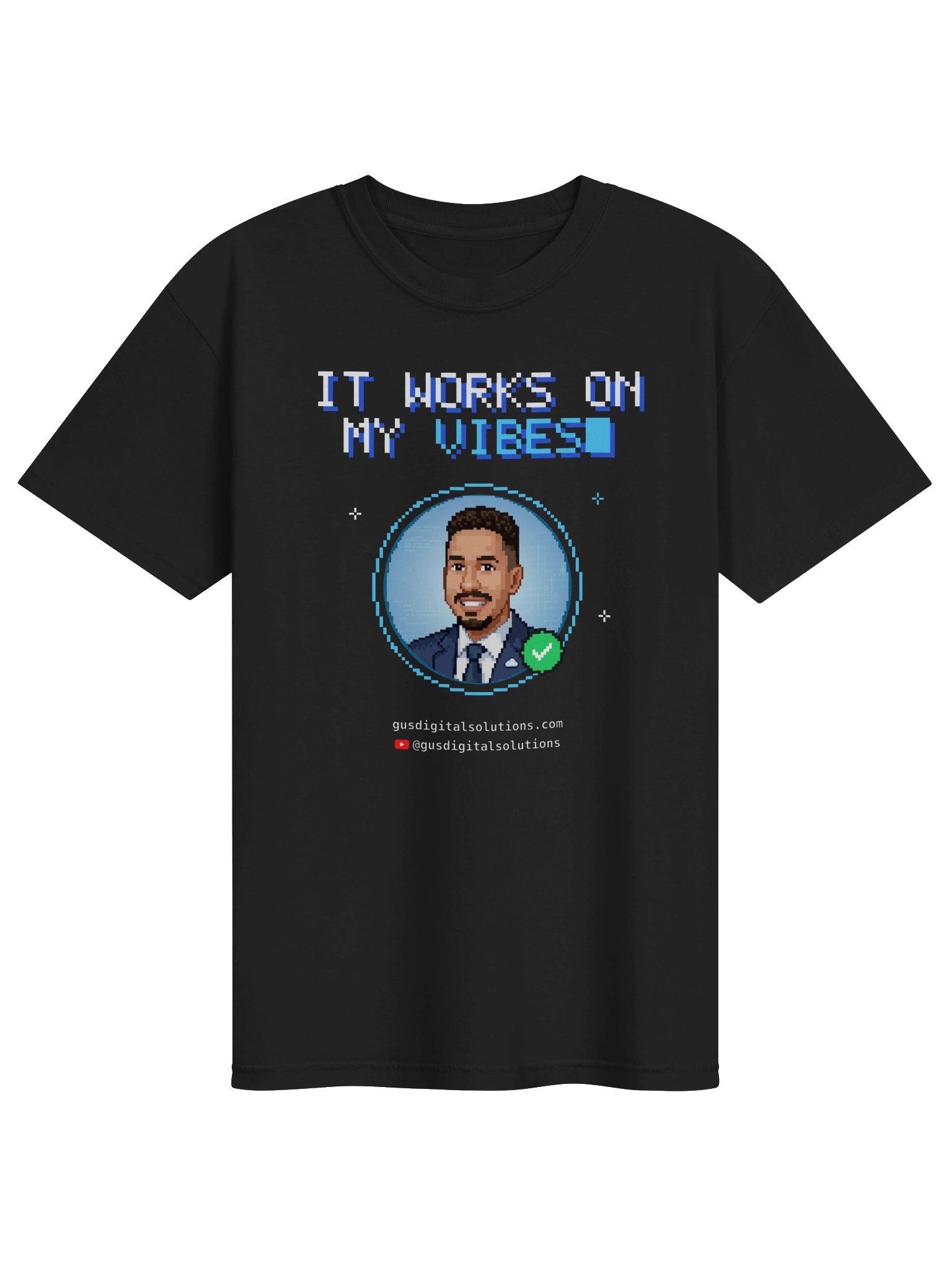 It Works On My Vibes: Funny Developer T-Shirt product image (1)