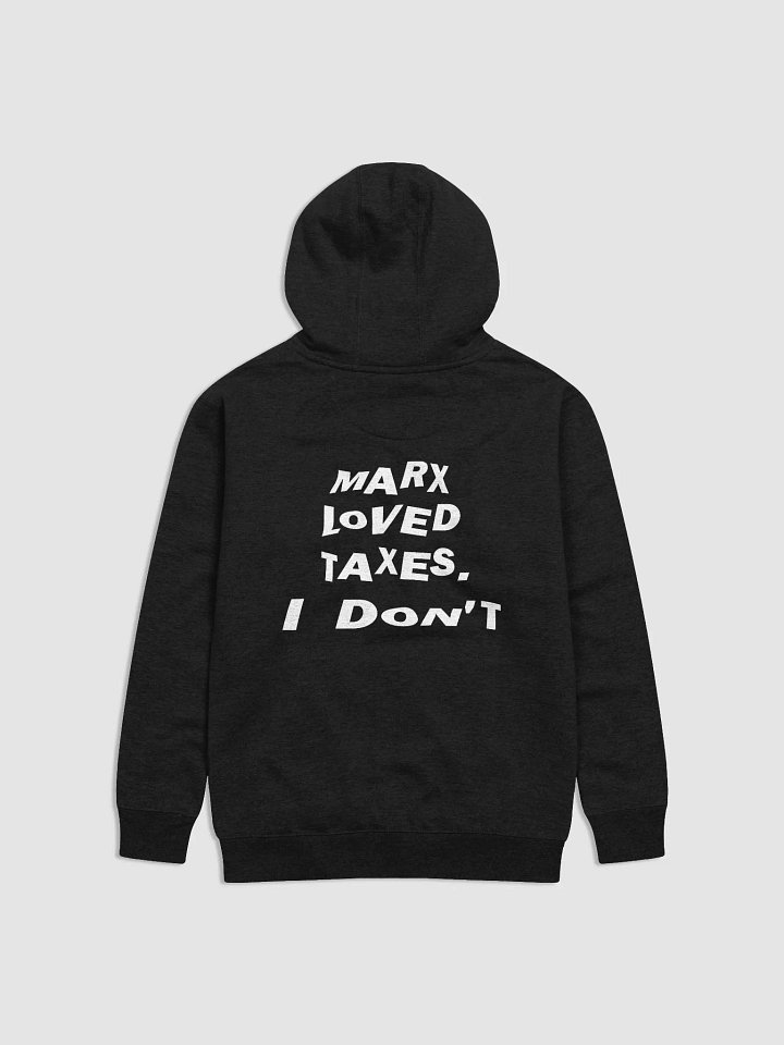 "Marx Loved Taxes. I Don't" Statement Hoodie — White Print Edition product image (1)