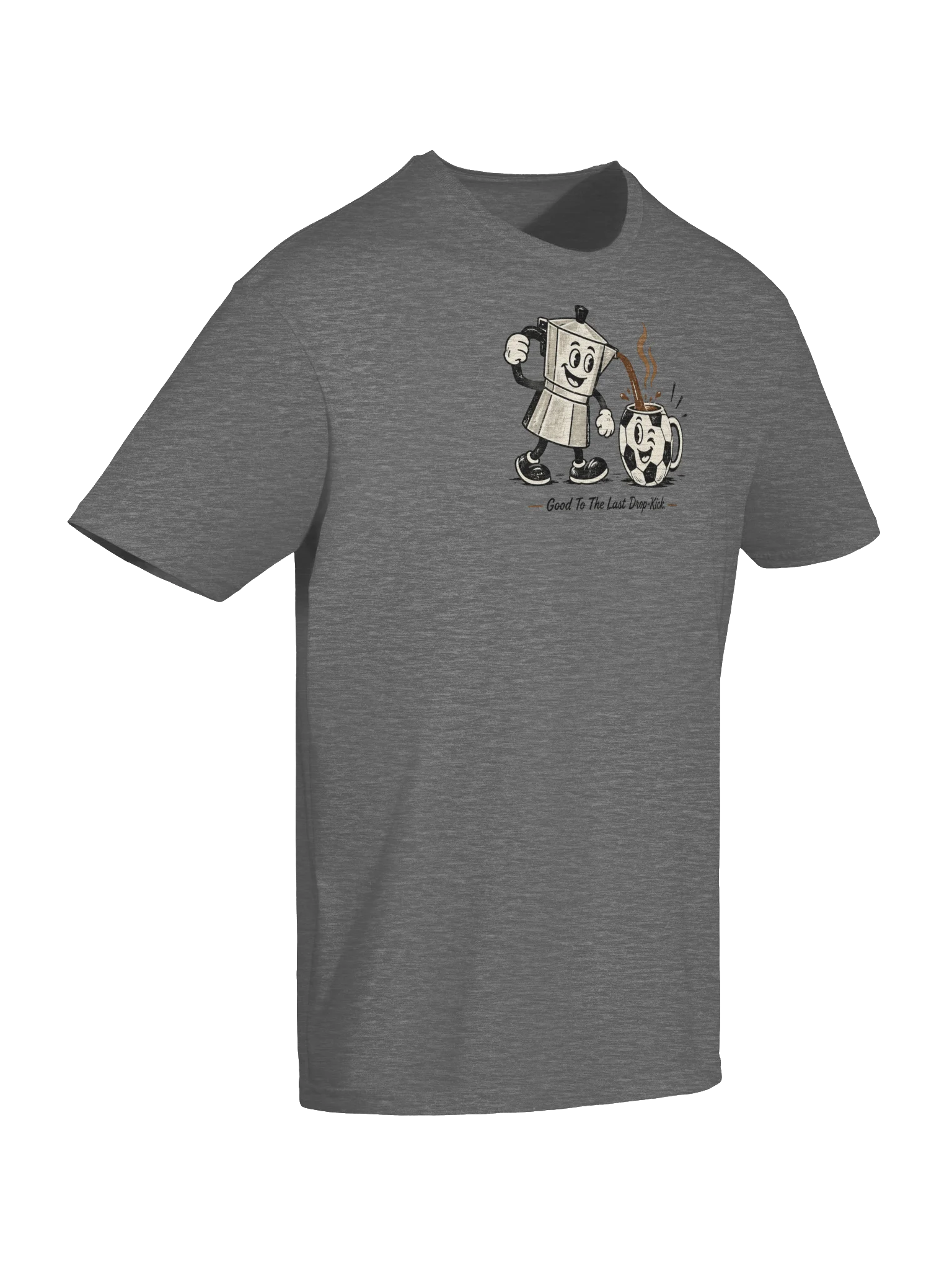 Good To The Last Drop-Kick Soccer Coffee T-Shirt product image (6)