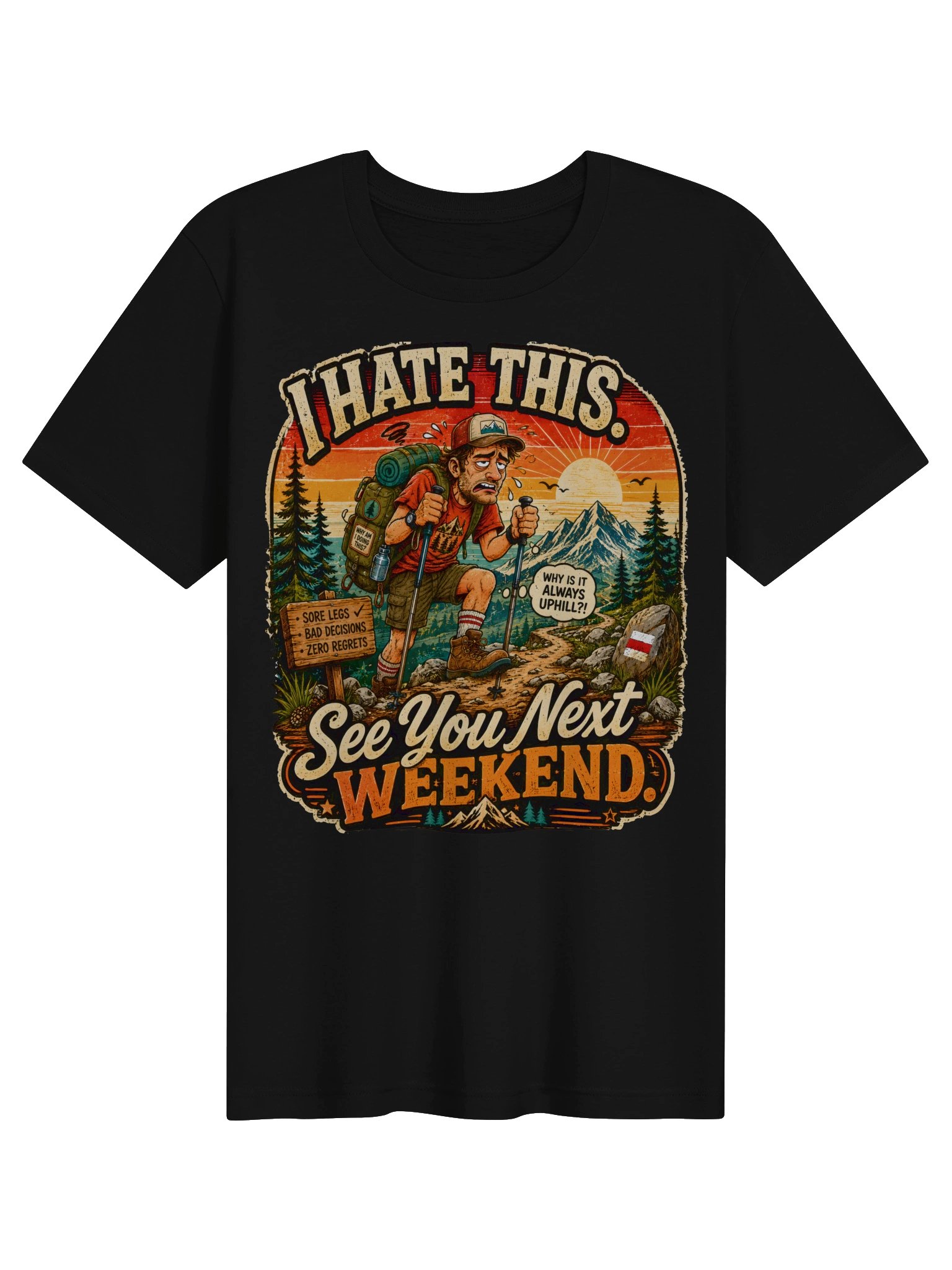 I Hate This – See You Next Weekend Hiking Tee product image (1)