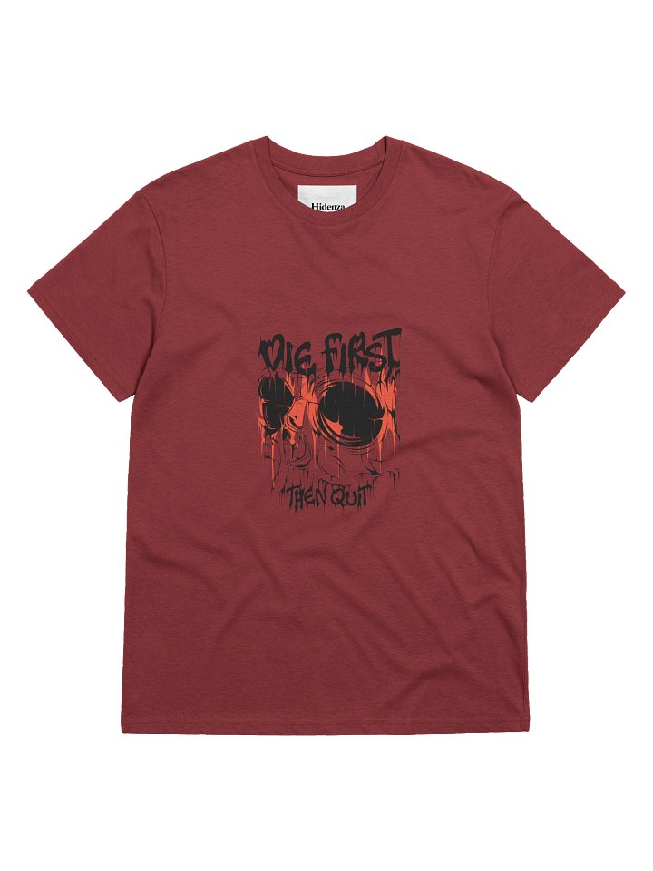Die First, Then Quit Graphic T-Shirt product image (1)