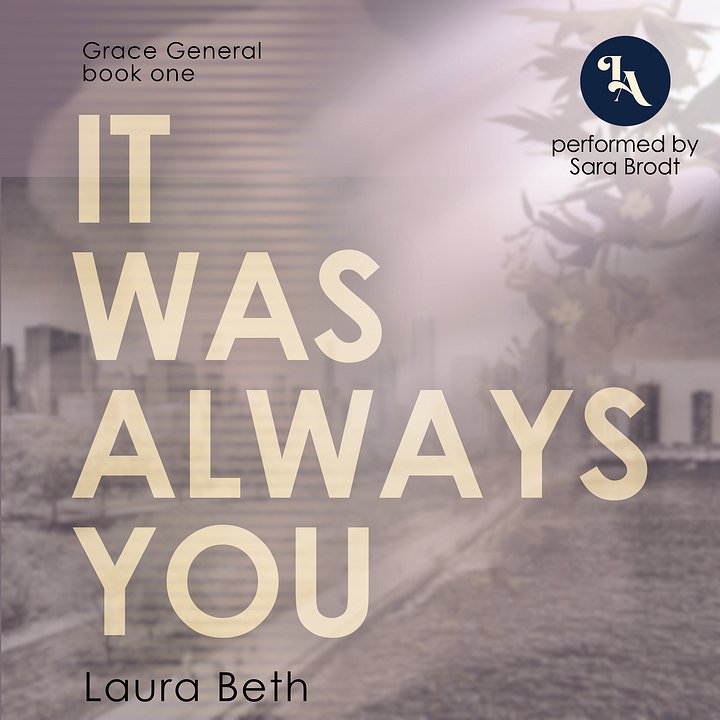 It Was Always You (Grace General Series 1) by Laura Beth product image (1)