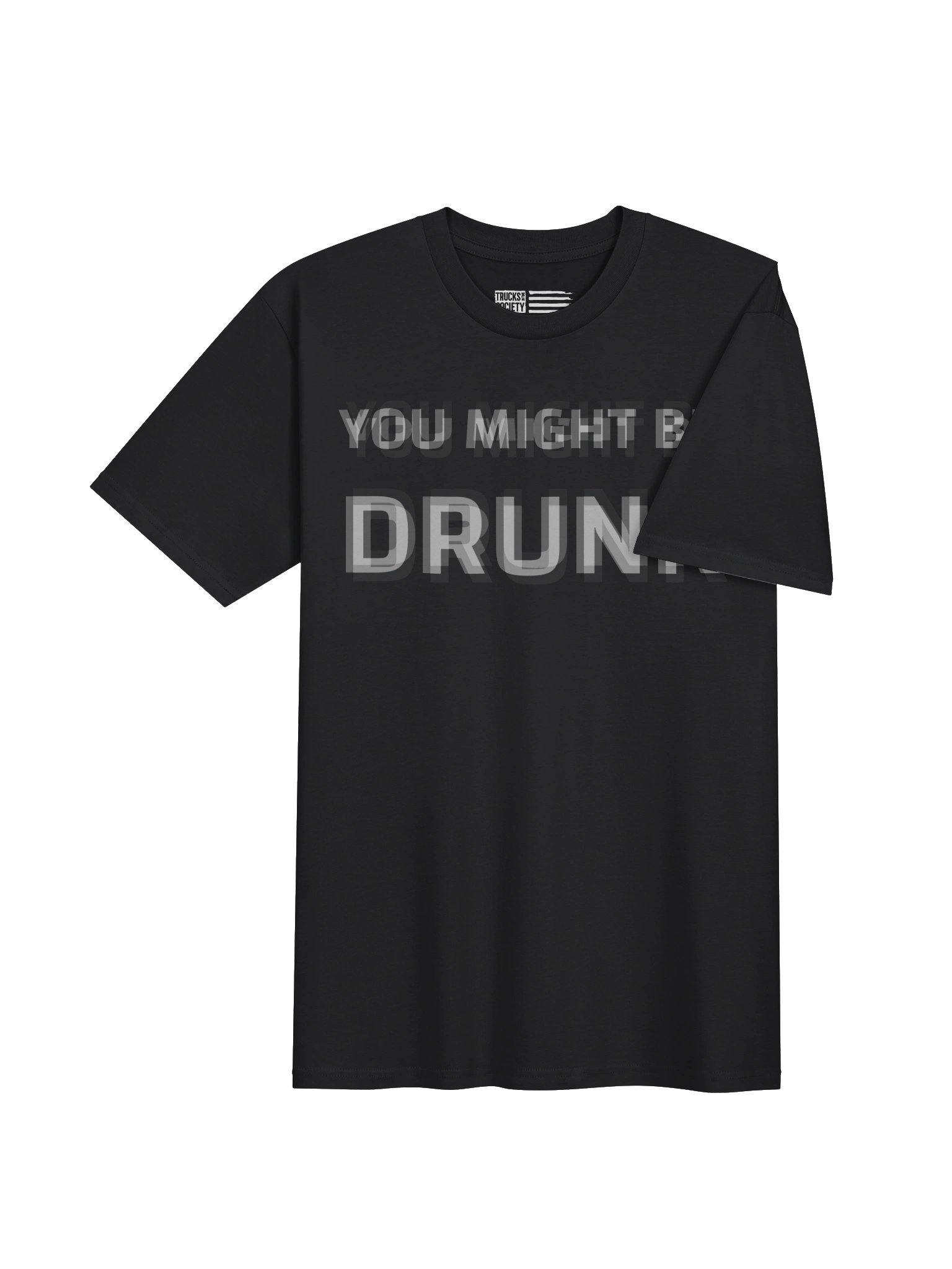 YOU MAY BE DRUNK Classic Tee product image (56)