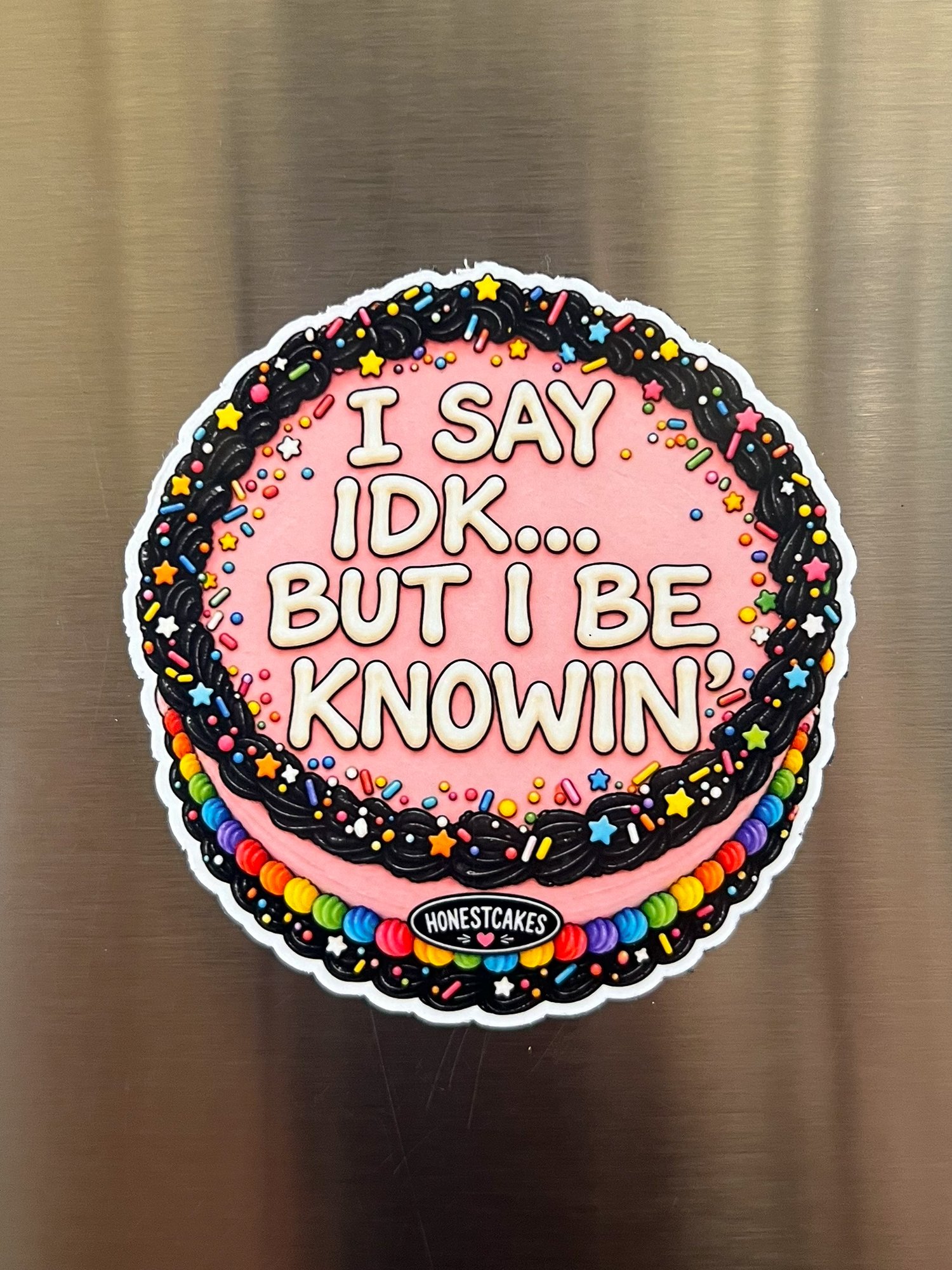 FRIDGE MAGNET: I Say IDK But I Be Knowing - FREE SHIPPING product image (1)