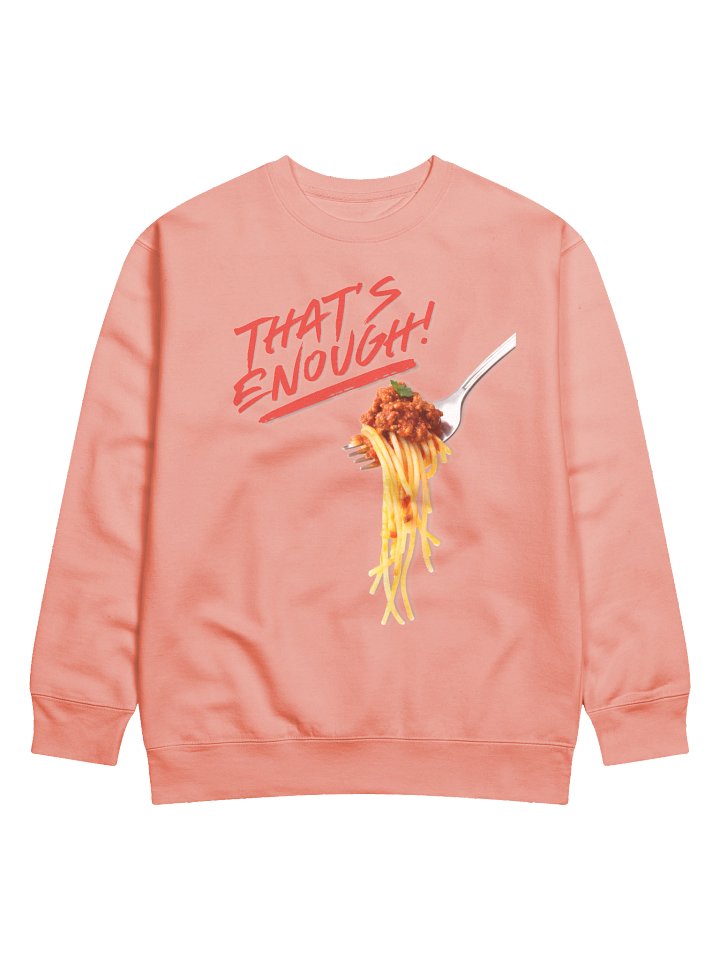 That's Enough Spaghetti Sweatshirt product image (3)