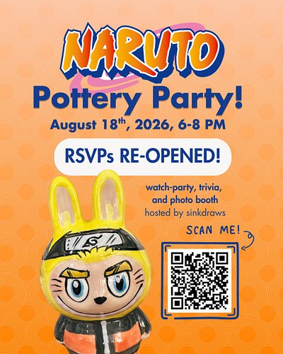 RSVPs for the Naruto Pottery Party have officially reopened! We sold out of seats in only 1 week, and have managed to find th...