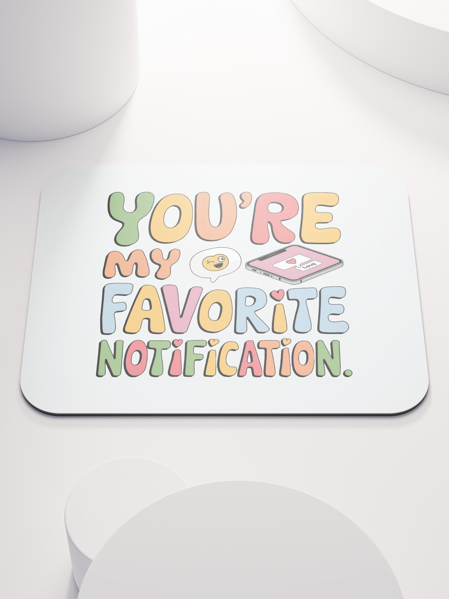 You're My Favorite Notification Mouse Pad | Funny Tech Love Gift | Cute Phone Pun Desk Accessory product image (1)