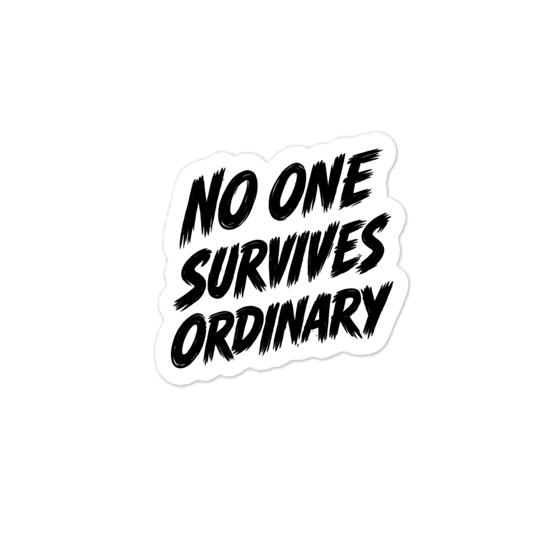 No One Survives Ordinary Sticker product image (1)