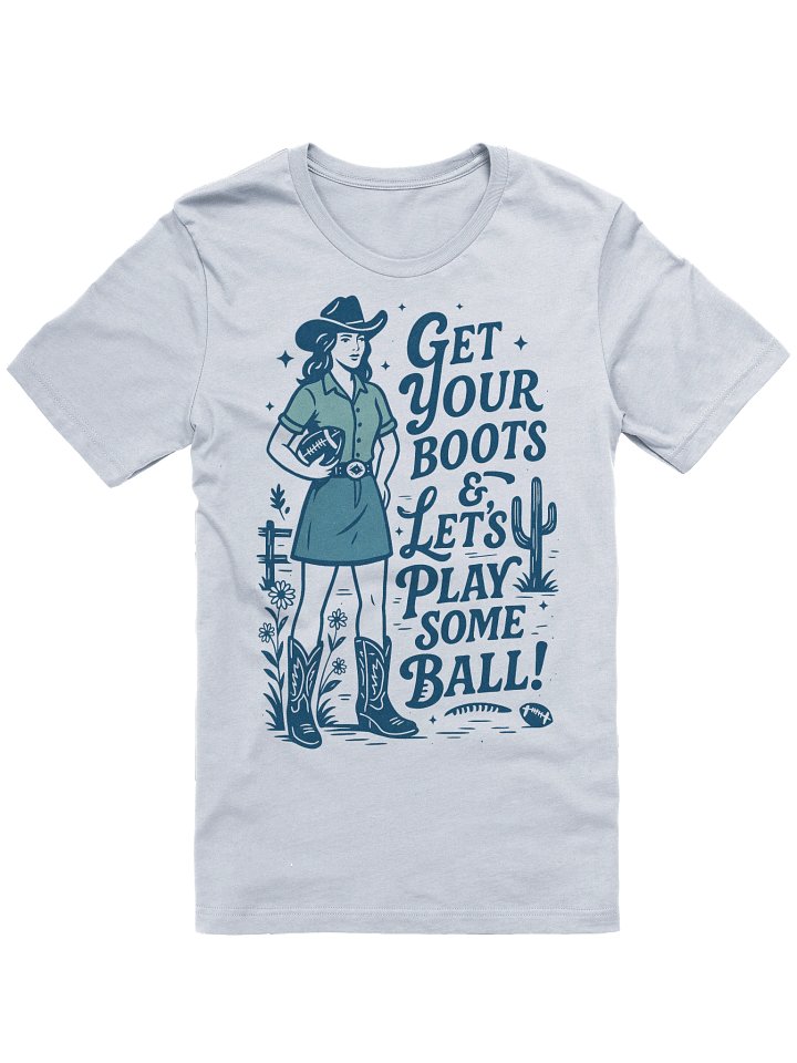 Get Your Boots & Let's Play Some BALL! product image (1)
