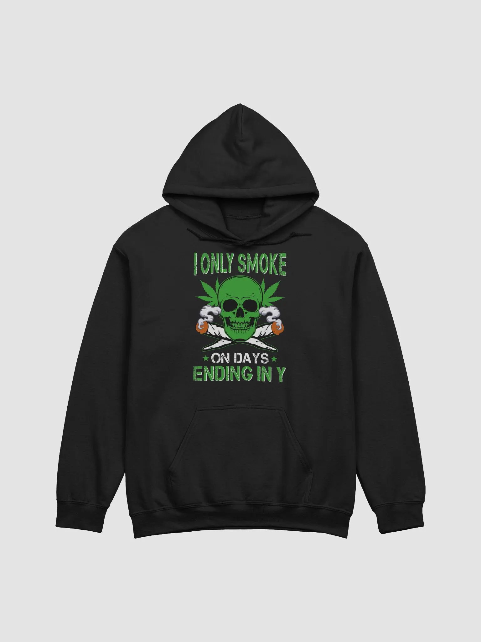 "I Only Smoke On Days Ending In Y" Hoodie product image (1)
