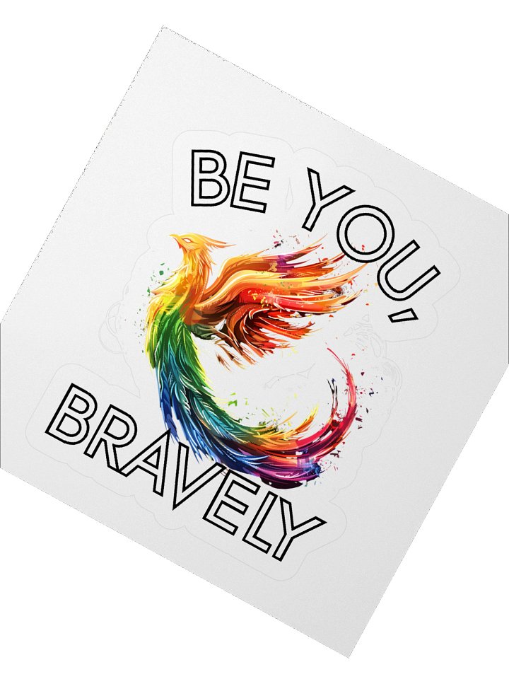 Colorful Rainbow Phoenix with Quote "Be You, Bravely" Sticker product image (5)