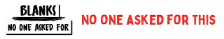 BLANKSnooneaskedfor