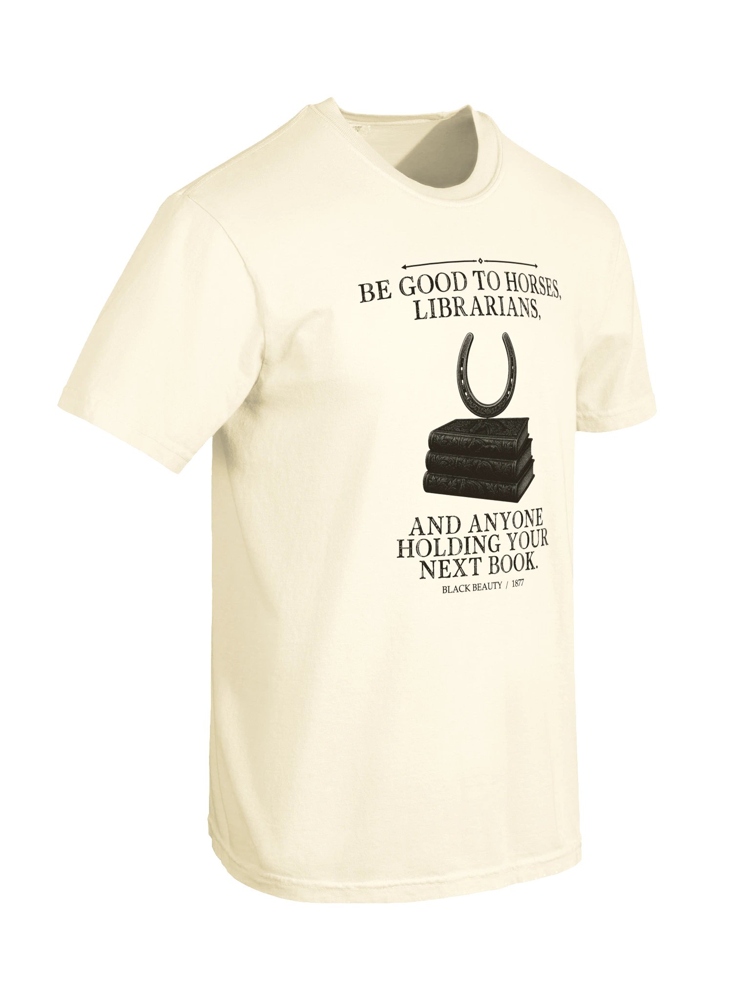 Be Good Horses Librarians Anyone Holding Your -- Black Beauty Tee (Light) product image (21)