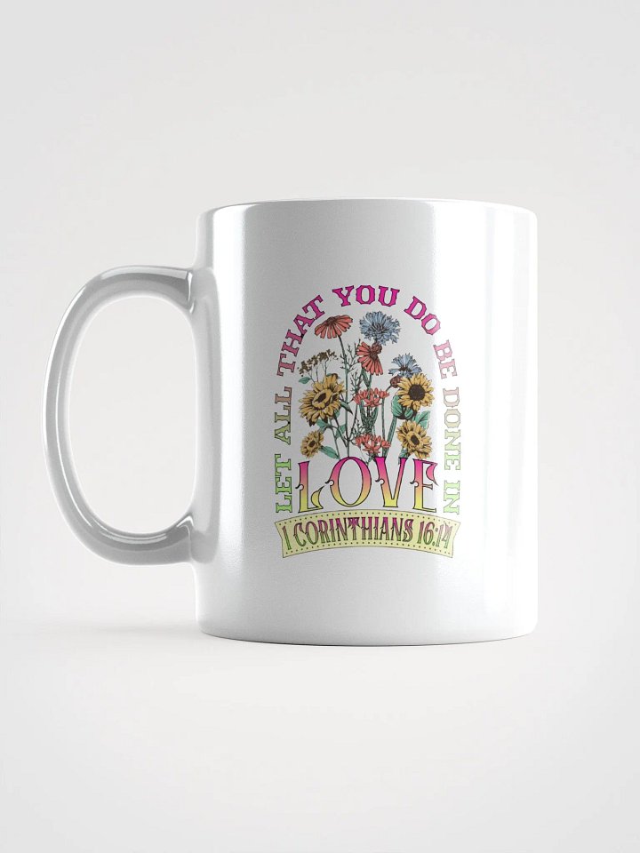 Let All That You Do Be Done In Love Bouquet Mug product image (1)