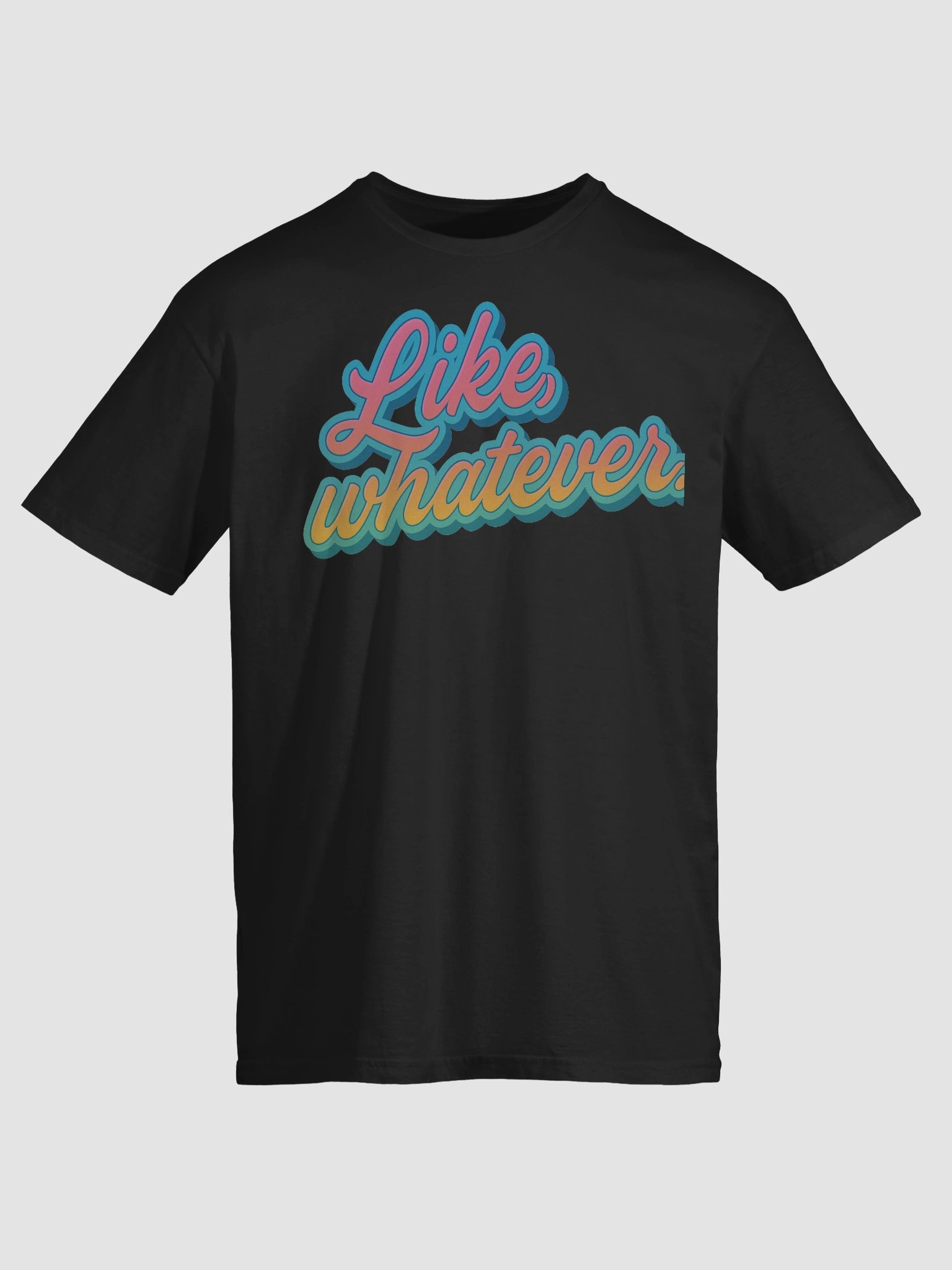 Like, Whatever T-Shirt product image (3)