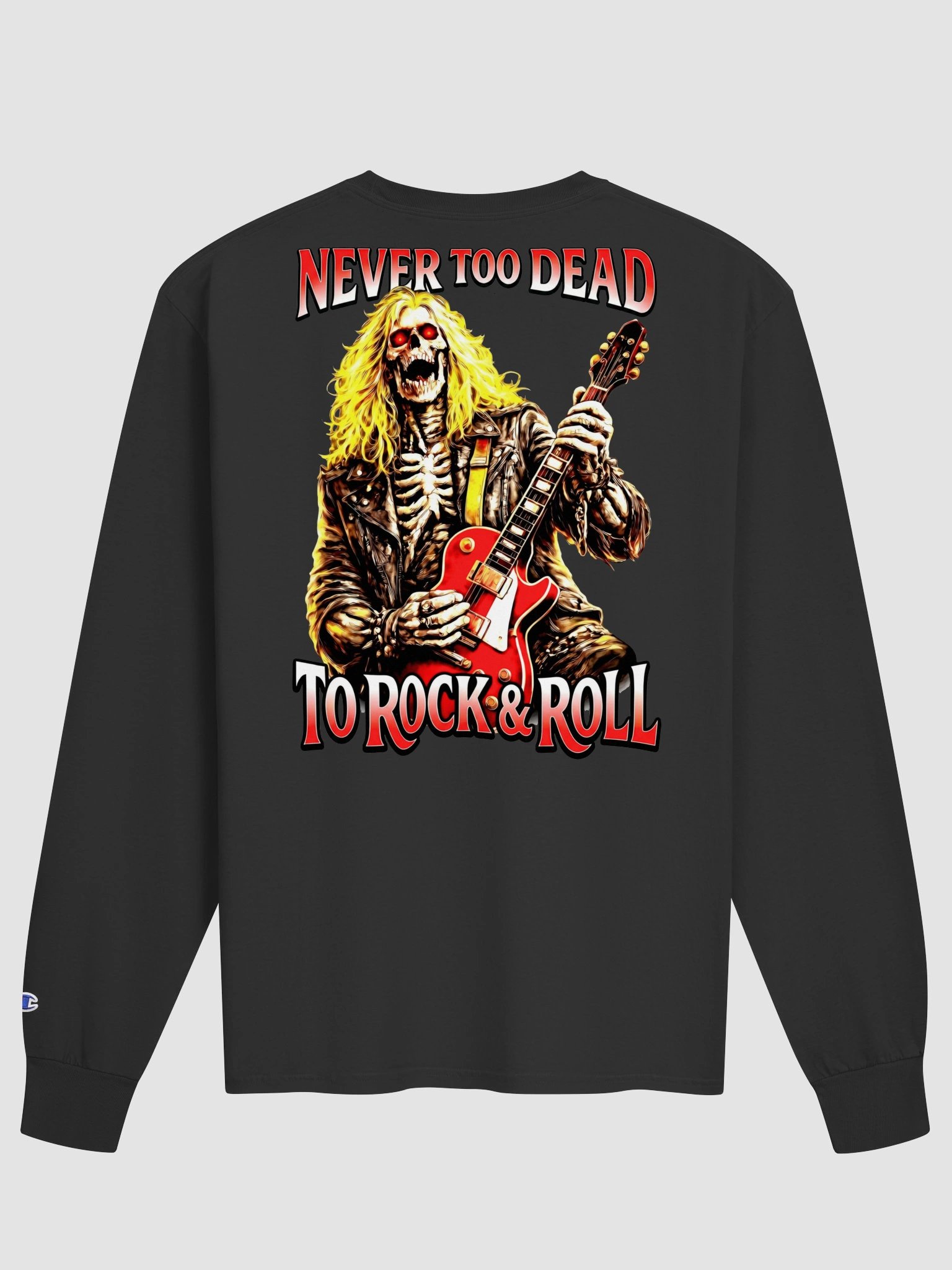 Never Too Dead to Rock & Roll – Back Print Champion Long Sleeve Shirt product image (2)