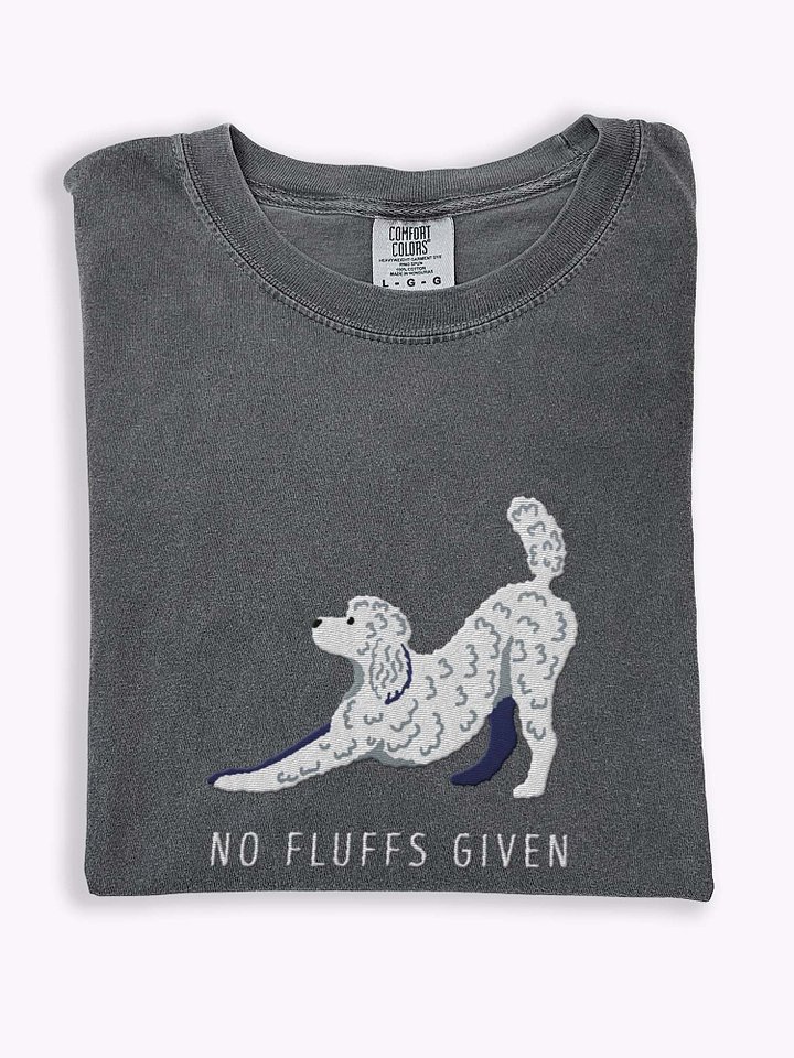 No Fluffs Given(2) T-Shirt(Embroidered) of a Standard Poodle(White) product image (1)