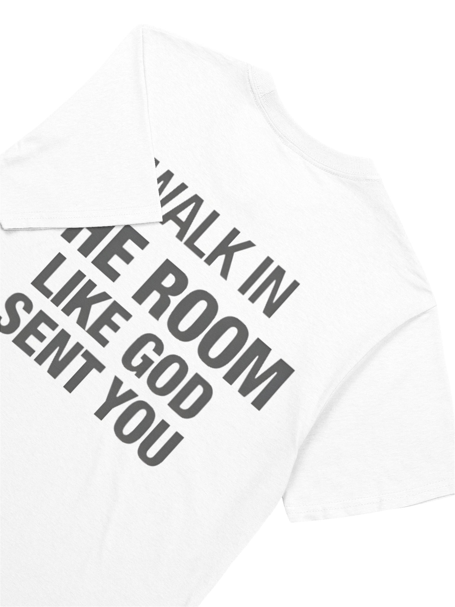 Walk In The Room Like God Sent You Shirt product image (3)