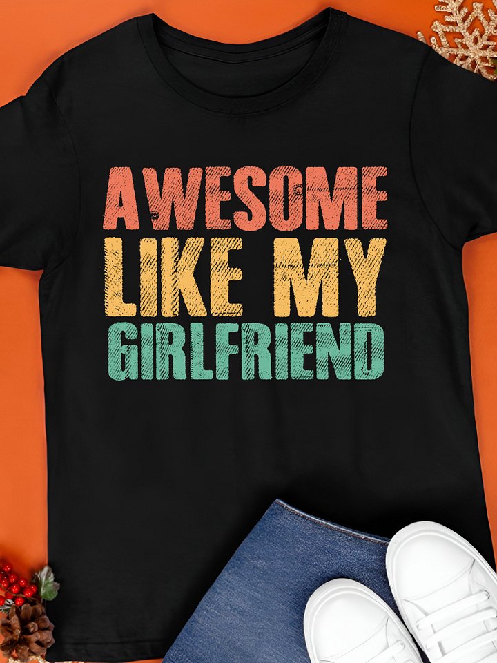 Awesome Like My Girlfriend Shirt product image (1)