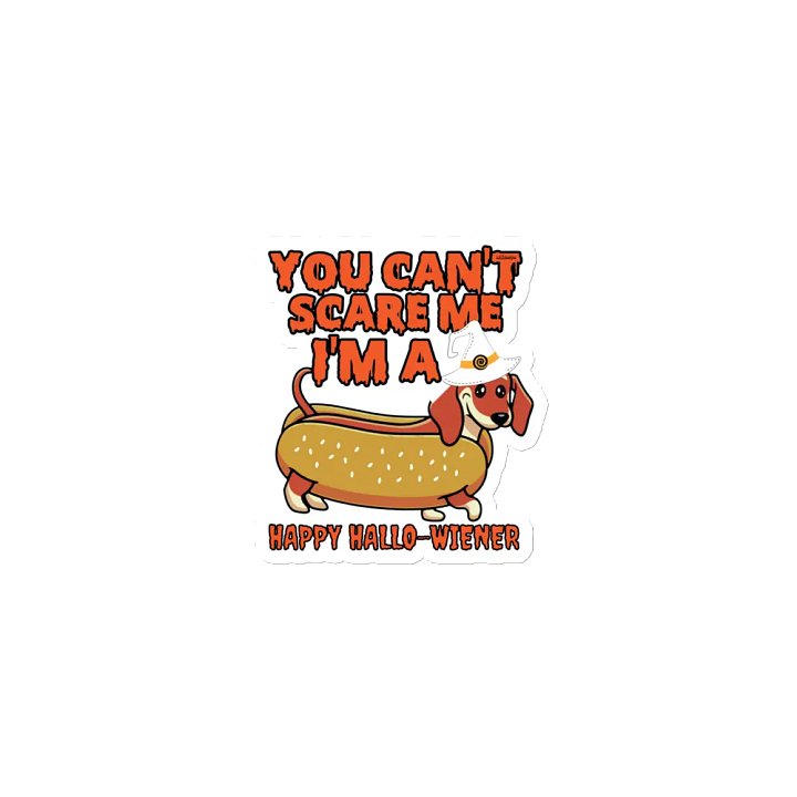 YOU CAN'T SCARE ME, I'M A HAPPY HALLO-WIENER product image (1)