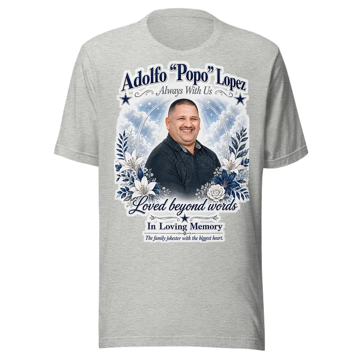 Adolfo "Popo” Always With Us Memorial Tee product image (1)