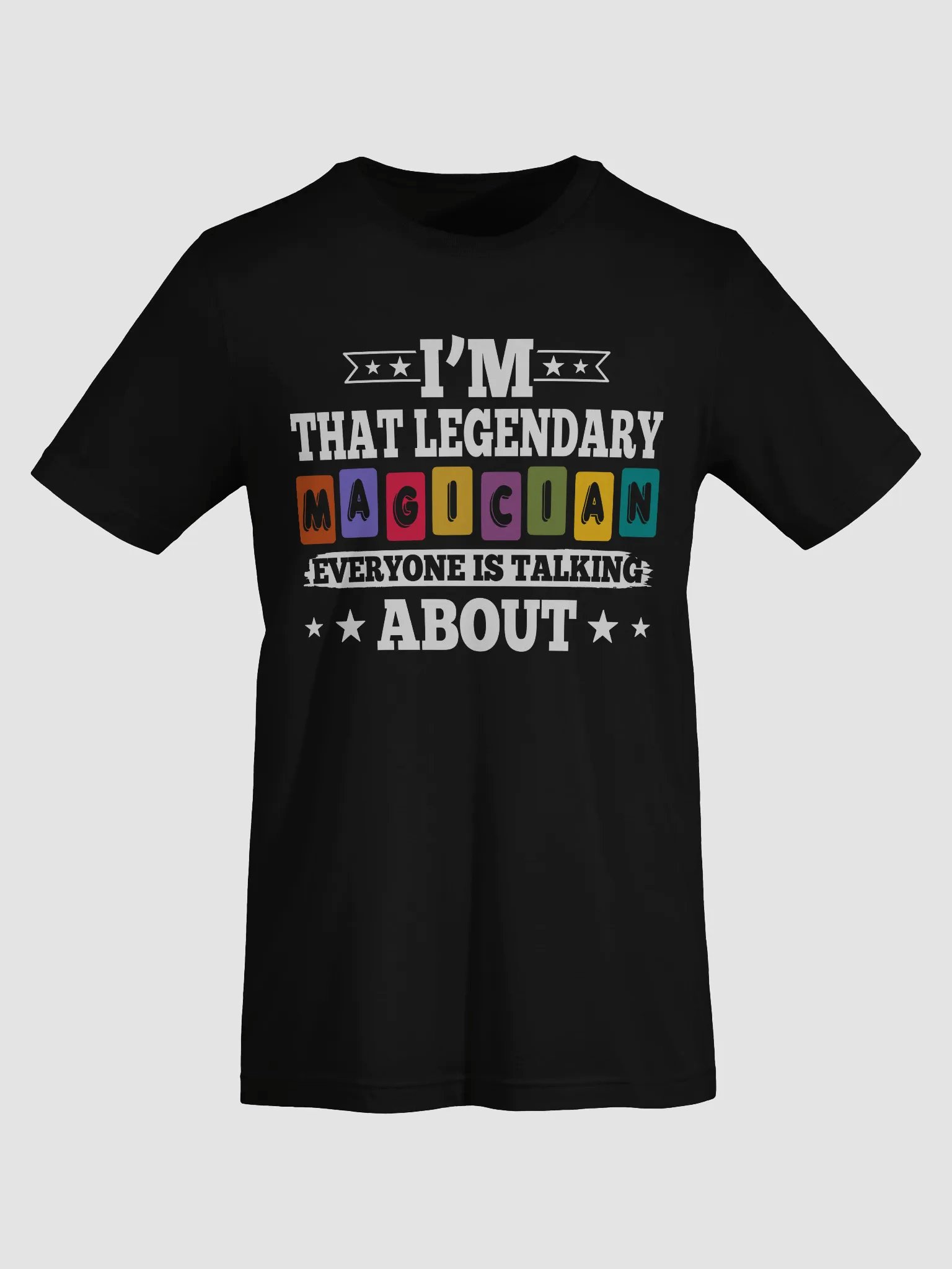 I’m That Legendary Magician Everyone Is Talking About Tee product image (9)