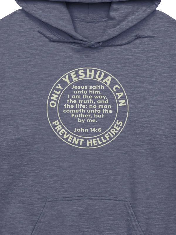 Only Yeshua Can Prevent Hellfires - John 14:6 Hoodie product image (2)