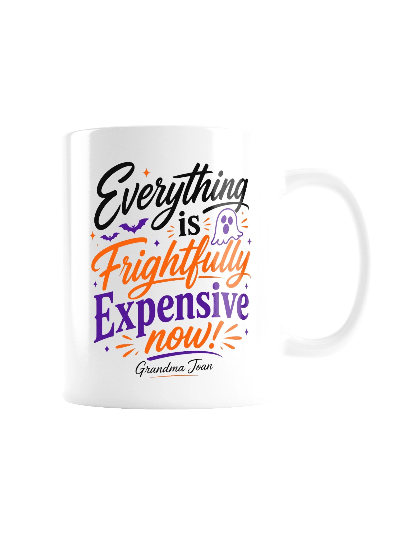 Everything is Frightfully Expensive Now! - White Glossy Mug product image (4)