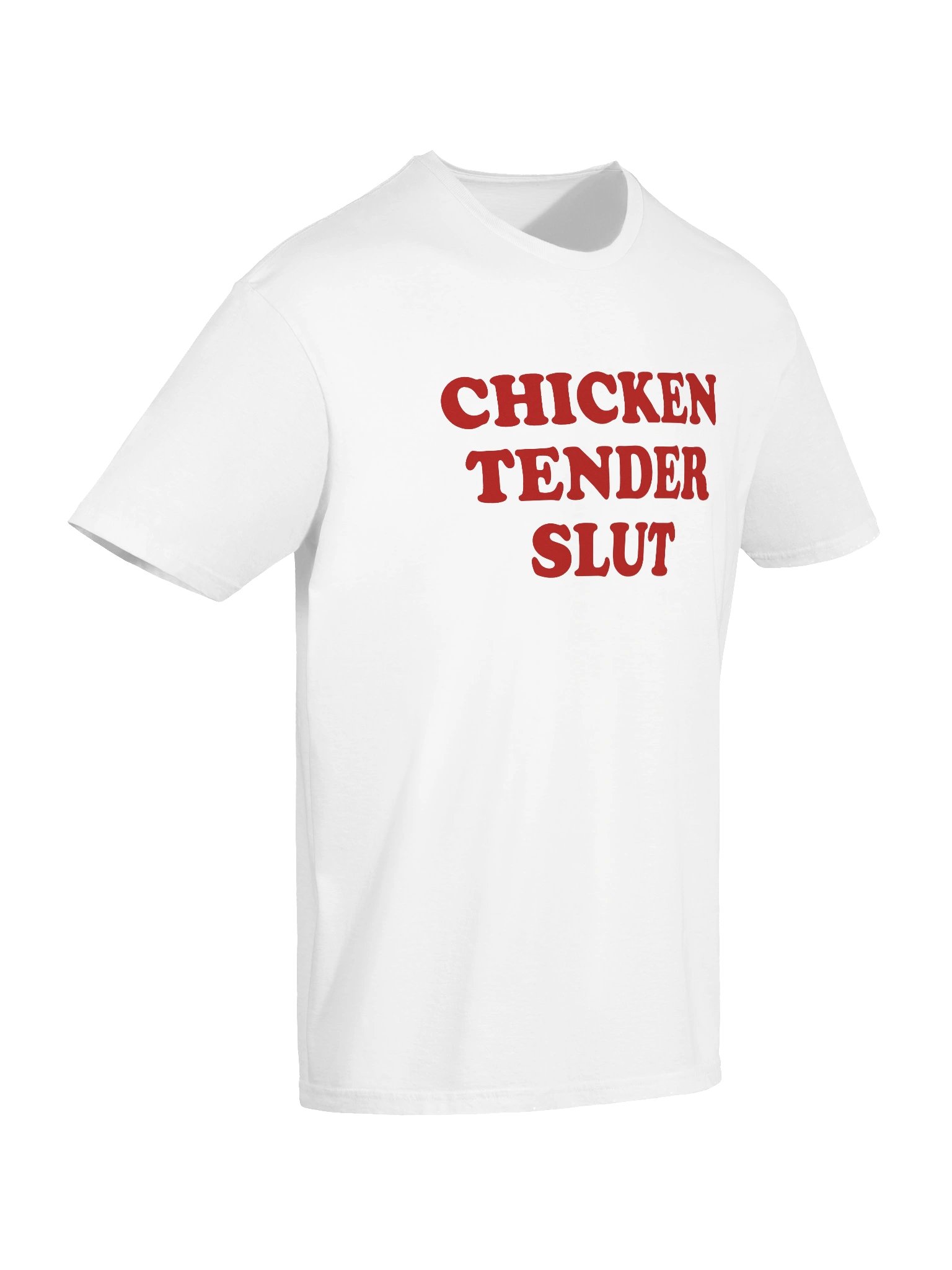Chicken Tender Slut Funny Sarcastic - Unisex T-Shirt product image (2)